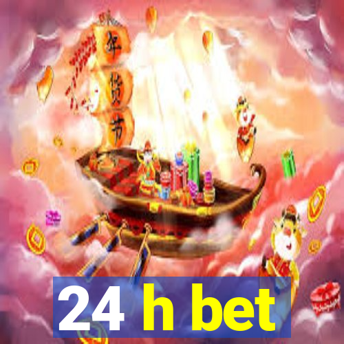 24 h bet