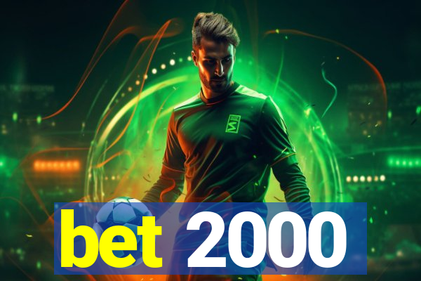 bet 2000