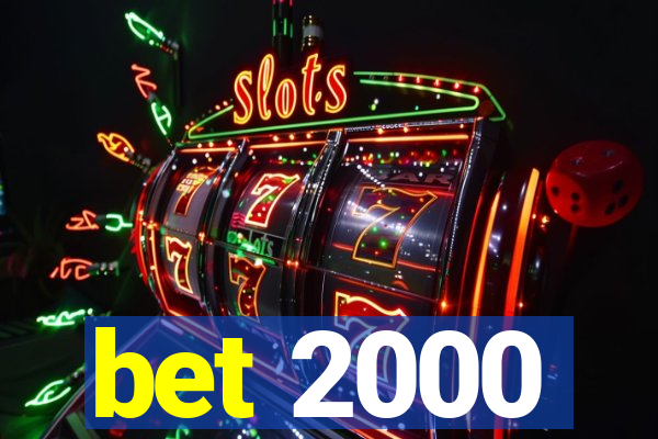 bet 2000