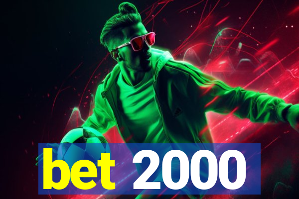 bet 2000