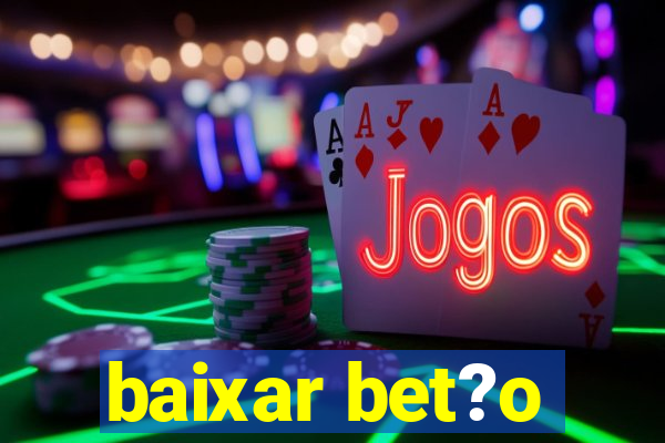 baixar bet?o