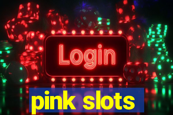 pink slots