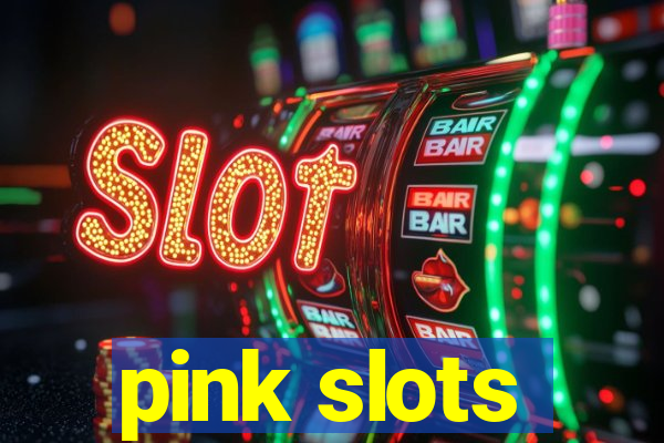 pink slots