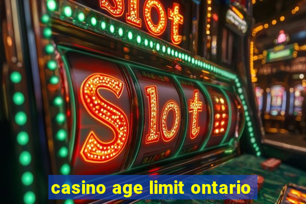 casino age limit ontario