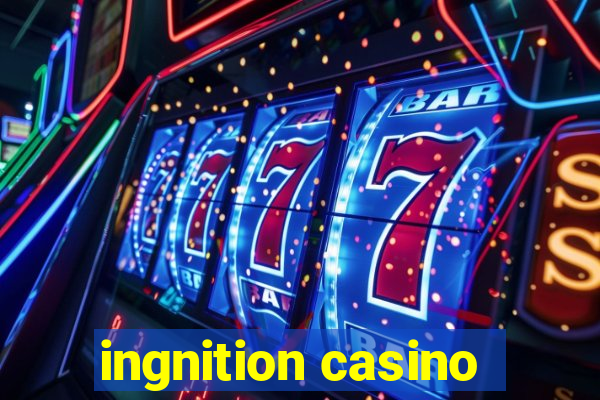 ingnition casino