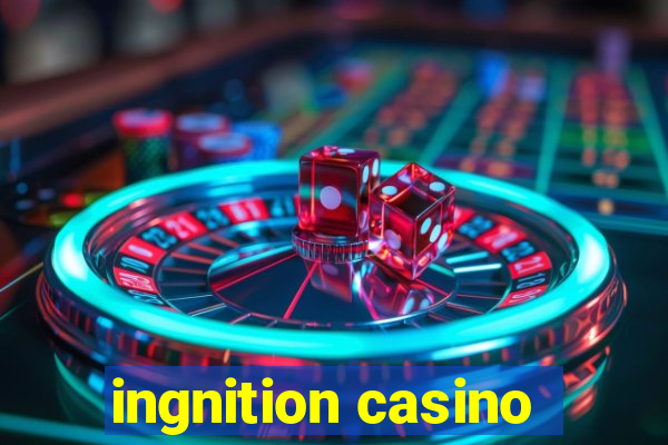 ingnition casino