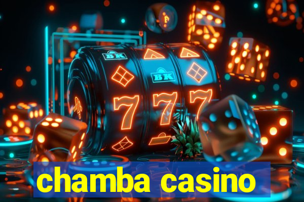 chamba casino