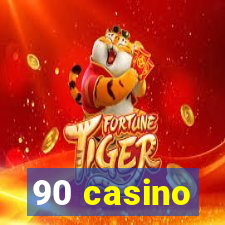 90 casino