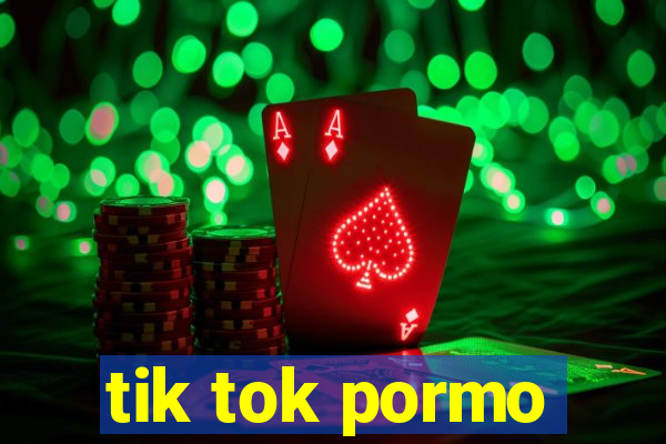 tik tok pormo