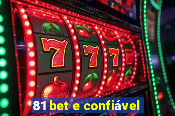 81 bet e confiável