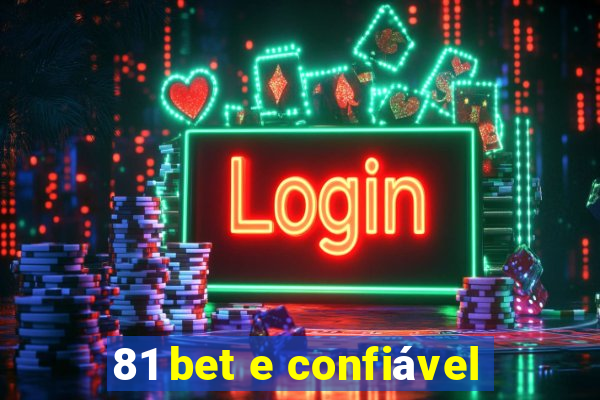 81 bet e confiável