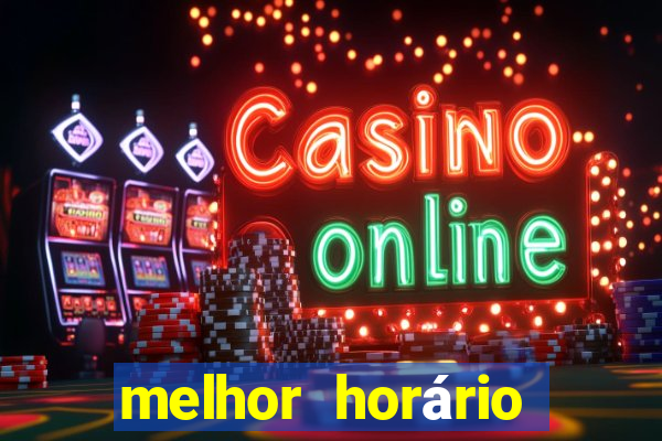 melhor horário para jogar fortune tiger