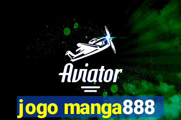 jogo manga888