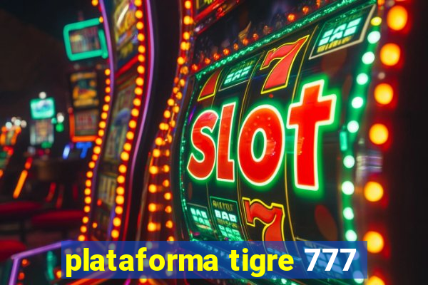 plataforma tigre 777