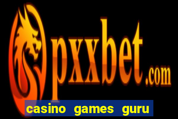 casino games guru 7 bet