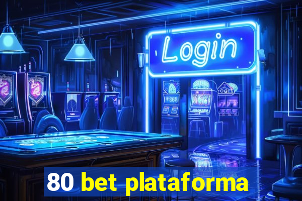 80 bet plataforma