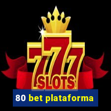 80 bet plataforma