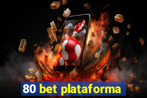 80 bet plataforma