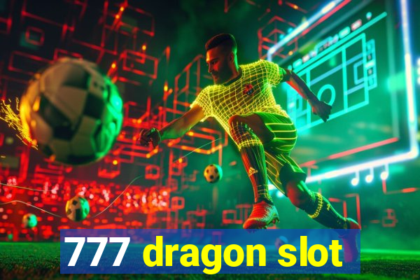 777 dragon slot