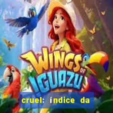 cruel: índice da maldade pdf cruel índice da maldade pdf grátis