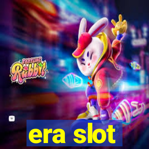 era slot