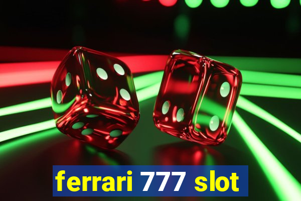 ferrari 777 slot