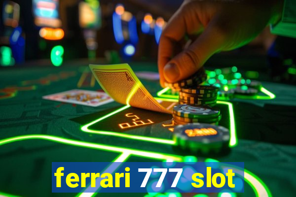 ferrari 777 slot