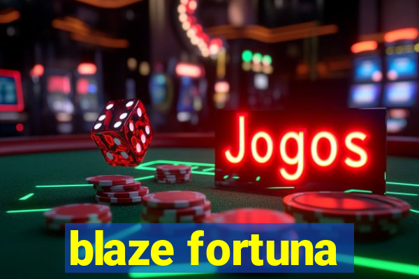 blaze fortuna