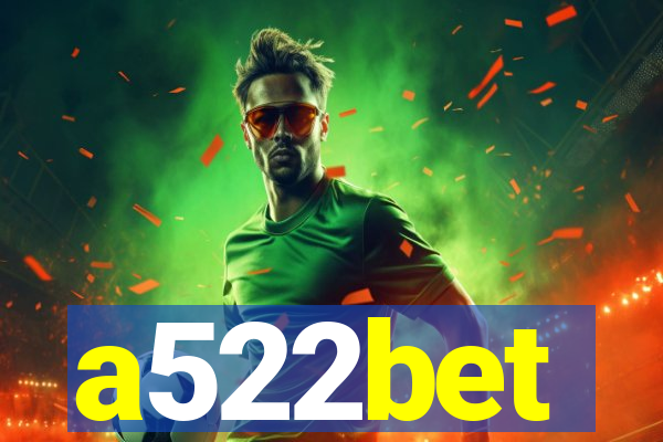 a522bet