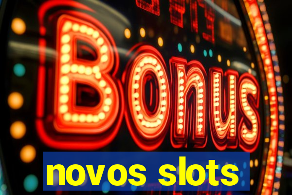 novos slots