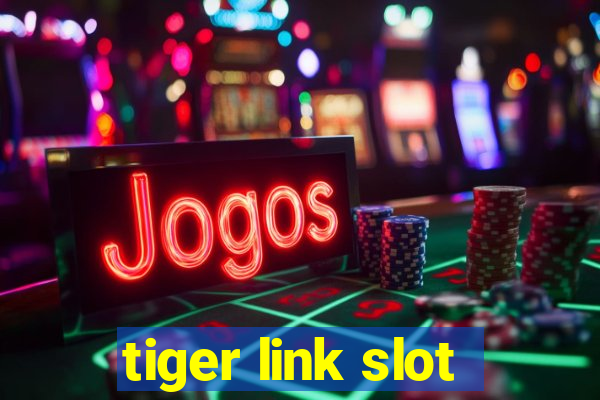 tiger link slot