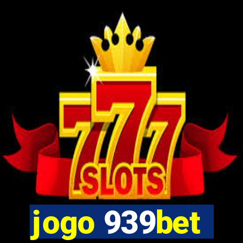 jogo 939bet