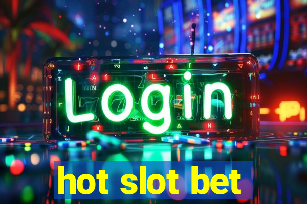 hot slot bet