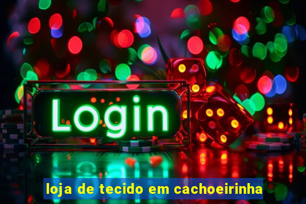 loja de tecido em cachoeirinha