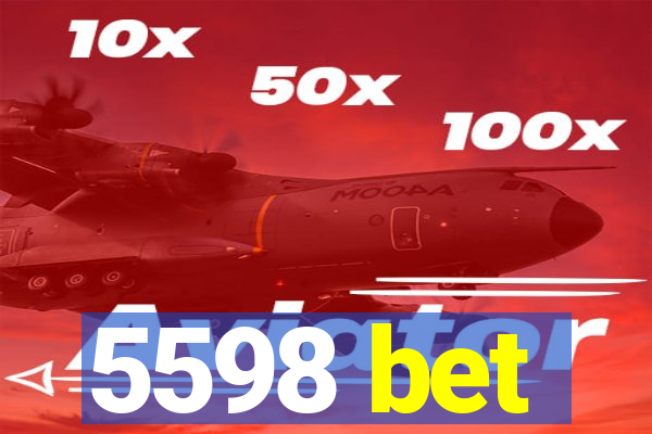 5598 bet