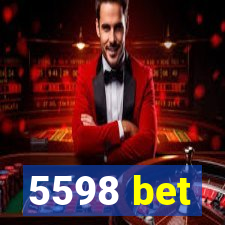 5598 bet