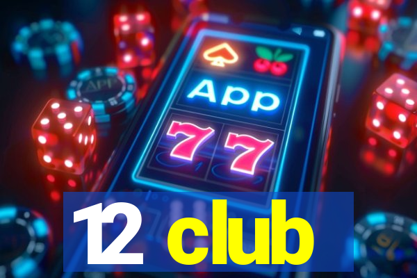 12 club