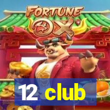 12 club