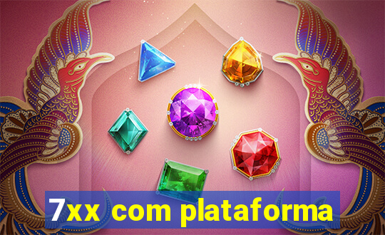 7xx com plataforma