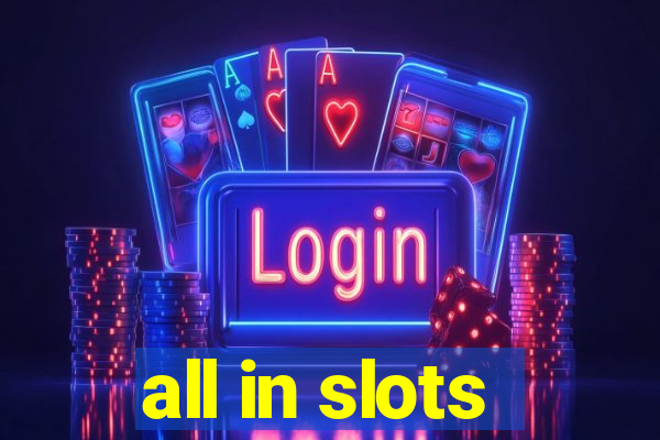 all in slots