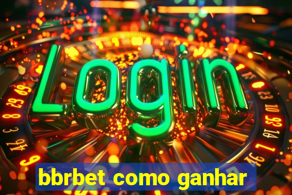 bbrbet como ganhar