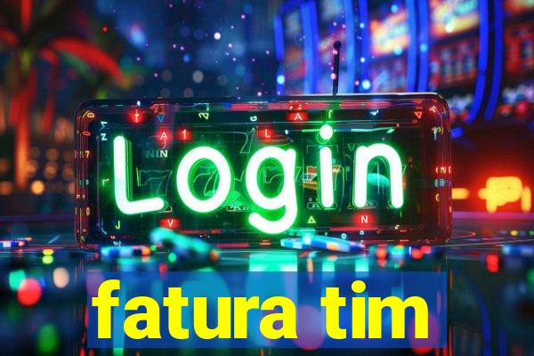 fatura tim