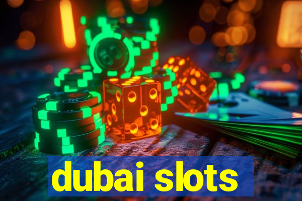 dubai slots