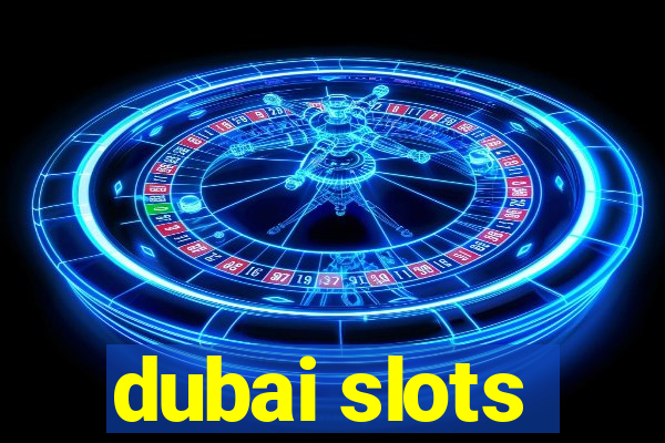 dubai slots