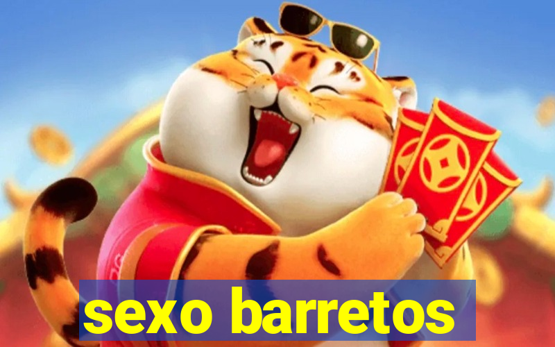 sexo barretos