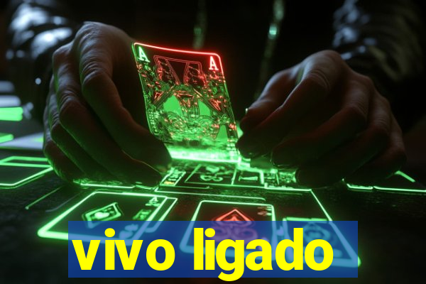 vivo ligado