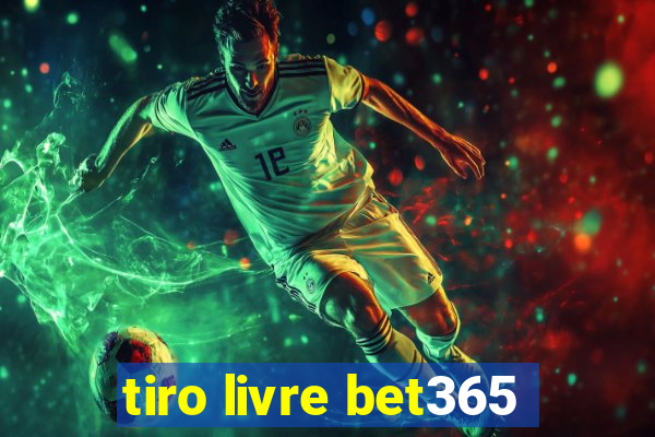 tiro livre bet365