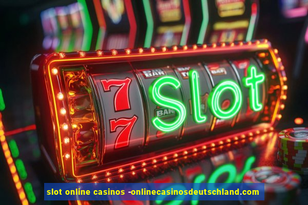 slot online casinos -onlinecasinosdeutschland.com