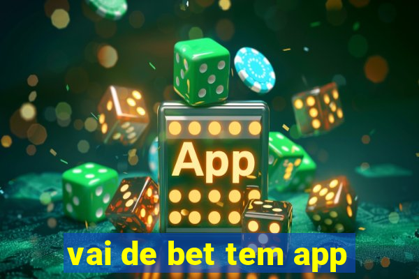 vai de bet tem app