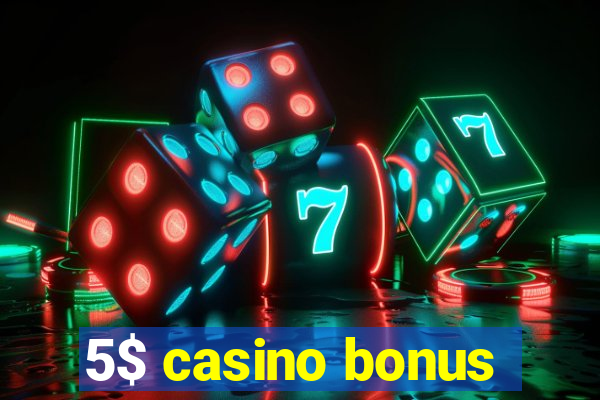 5$ casino bonus